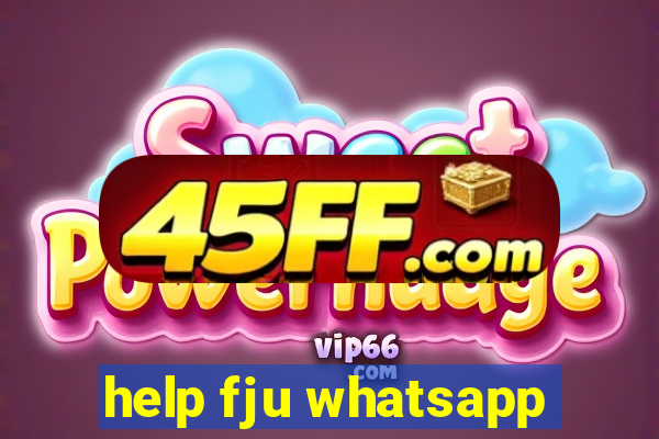 help fju whatsapp